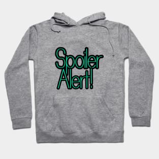 Spoiler Alert Hoodie